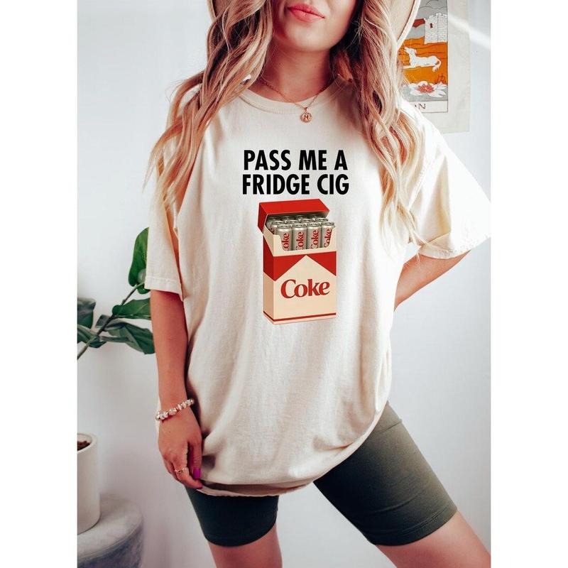 Just a Fridge Cigar.ette Diet Cokeke Shirt, Funny Meme t-shirt, I Need a Diet Sweatshirt, Emotional Club Aesthetic Shirt, Sad Humor Gift