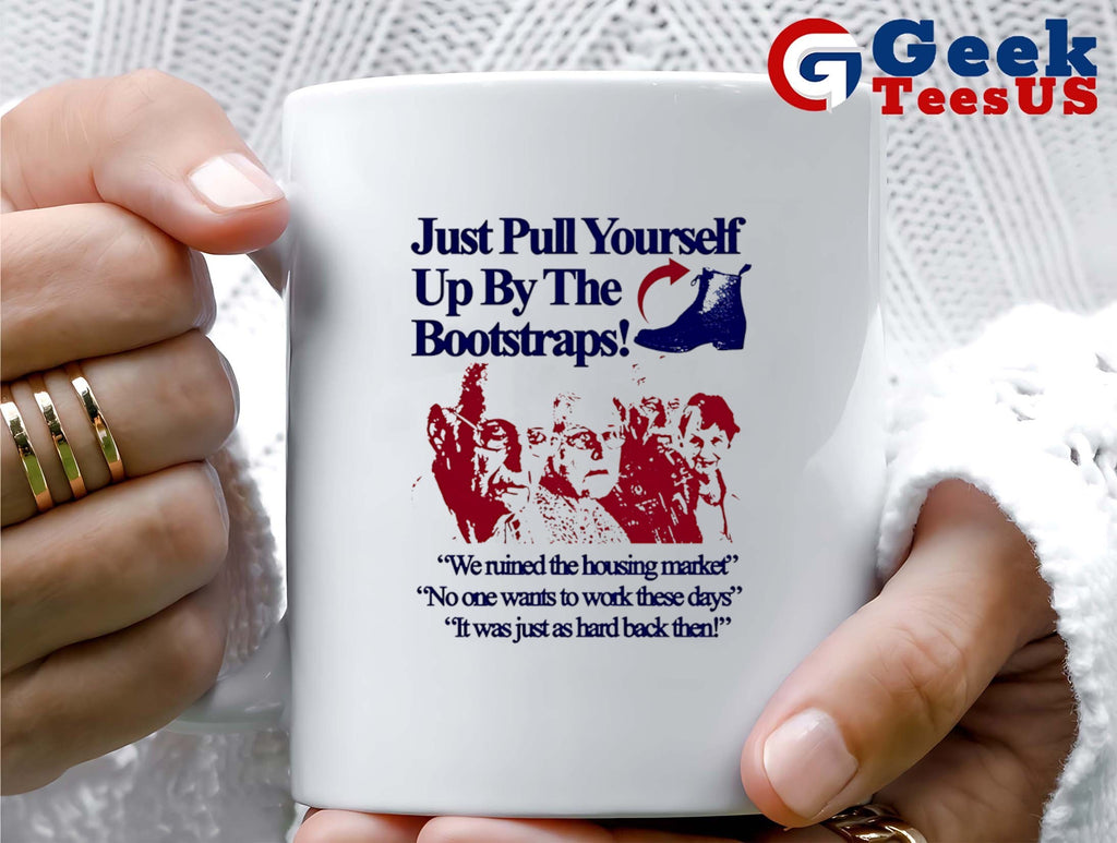 Just pull yourself up by the bootstraps shirt
