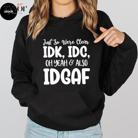 Just so Were Clear I Don't Care Funny Hoodie Casual Style Fleece Fabric Pullover Sweatshirt Trend Tops for Women for Men, Perfect Gift