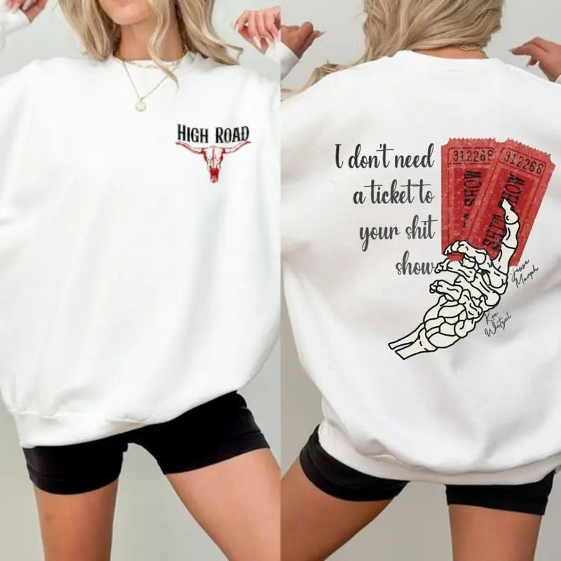 K0e Wetzei High Road Both Sided Sweatshirt, Country Music Shirt, Summer Music Festival Crewneck, Ticket To Your Shit Show, Unisex Long Sleeve Tee Crewneck