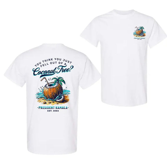 K4mala You Think You Just Fell Out Of A Coconut Tree 2 Sided T-Shirt. For Men And Women, Trendy Shirt