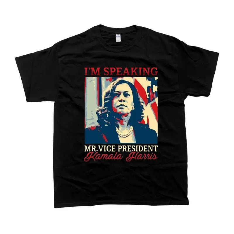 Kamala Harris_t-shirt, I'm speaking Mr.Vice President Kamala Harris_t-shirt, Unisex Tshirt For Men, For Women, Men's Tshirt, I'm Speaker, Harris Tshirt Casual Classic