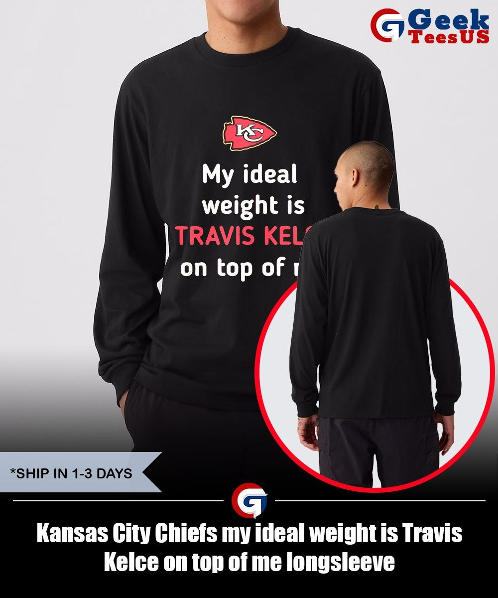 Kansas City Chiefs my ideal weight is Travis Kelce on top of me shirt