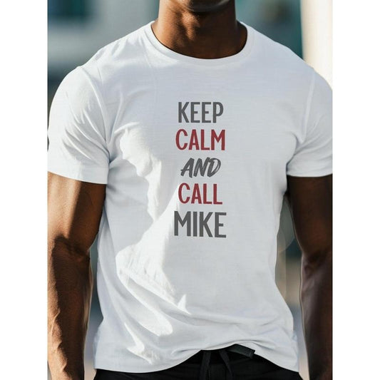 ' Keep Calm And Call Mike ' Print Men's Crew Neck Short Sleeve T-shirt, Slightly Elastic, Summer Casual And Breathable Top For Outdoor Fitness & Daily Commute Made in USA