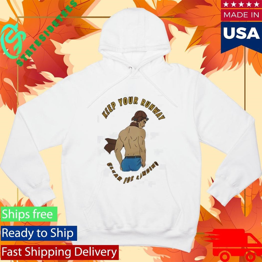 Keep Your Runway Clear For Landing Shirt
