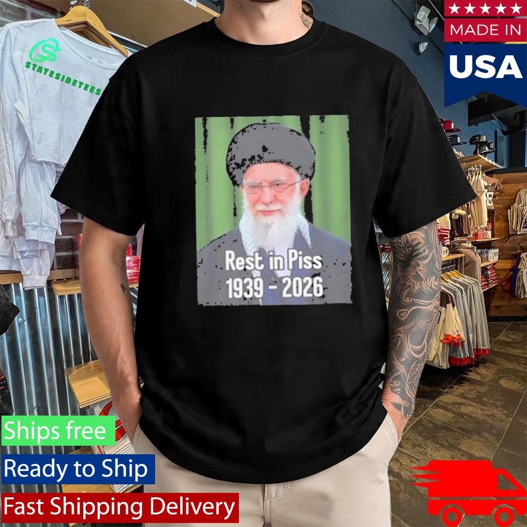 Khomeini Ali Rest In Piss 1939 2026 Shirt