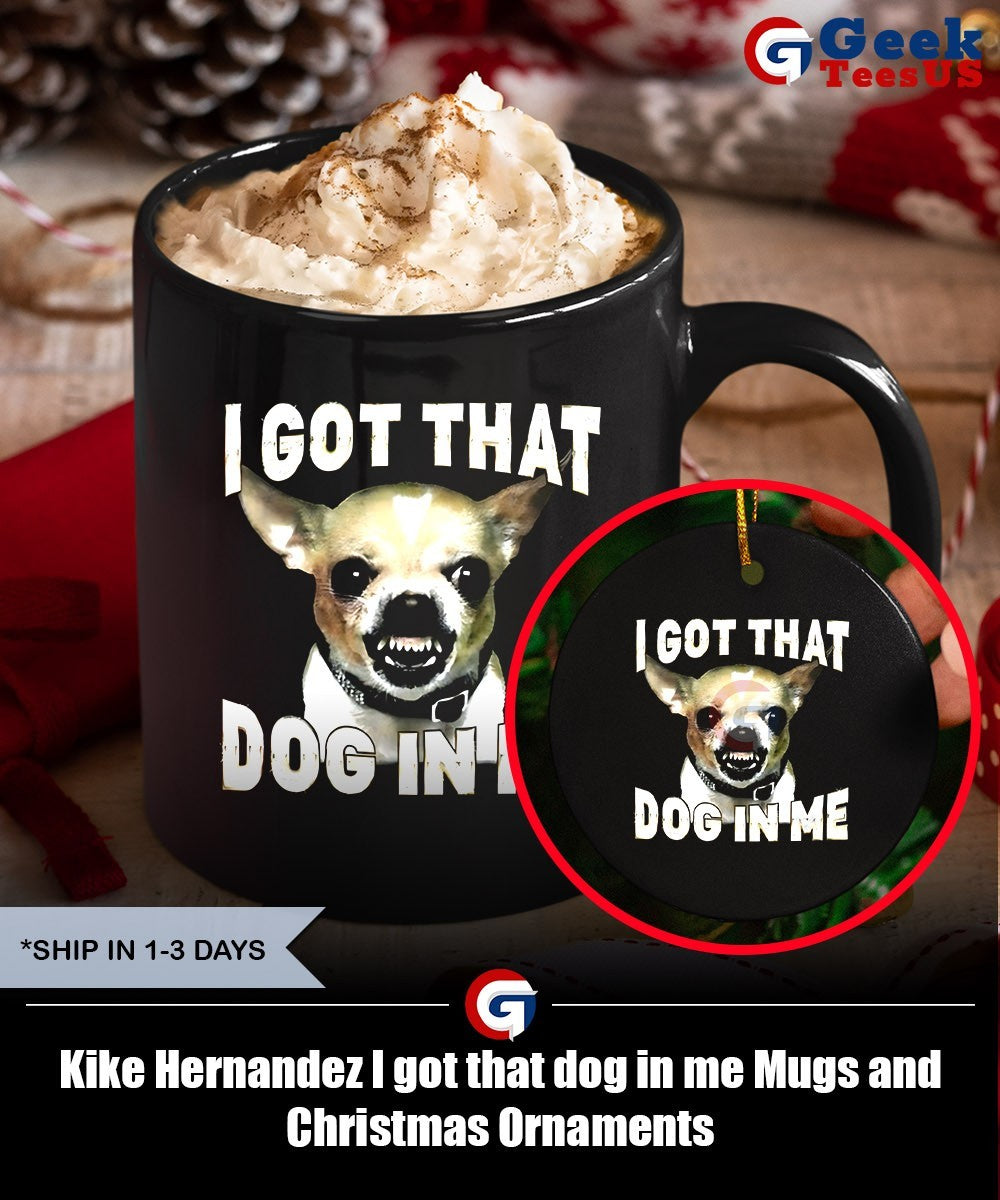 Kike Hernandez I got that dog in me shirt