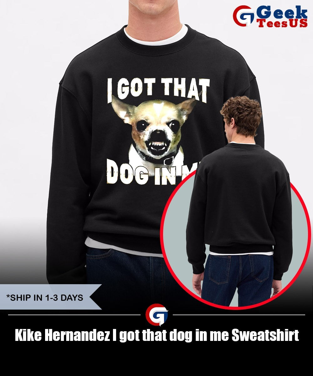 Kike Hernandez I got that dog in me shirt
