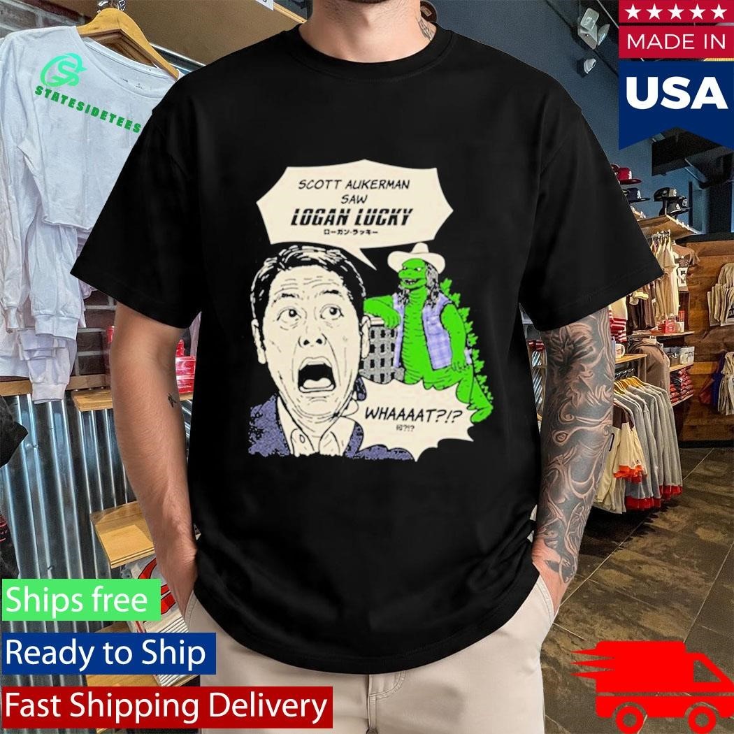 Kin Ship Goods Scott Hasn’t Seen Logan Lucky Shirt
