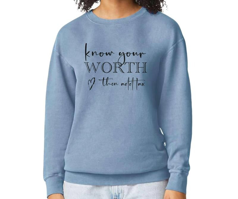 Know your worth Then Add Tax Custom Colors Lightweight Crewneck sweatshirt T-Shirts, Hoodie | DripVista.com