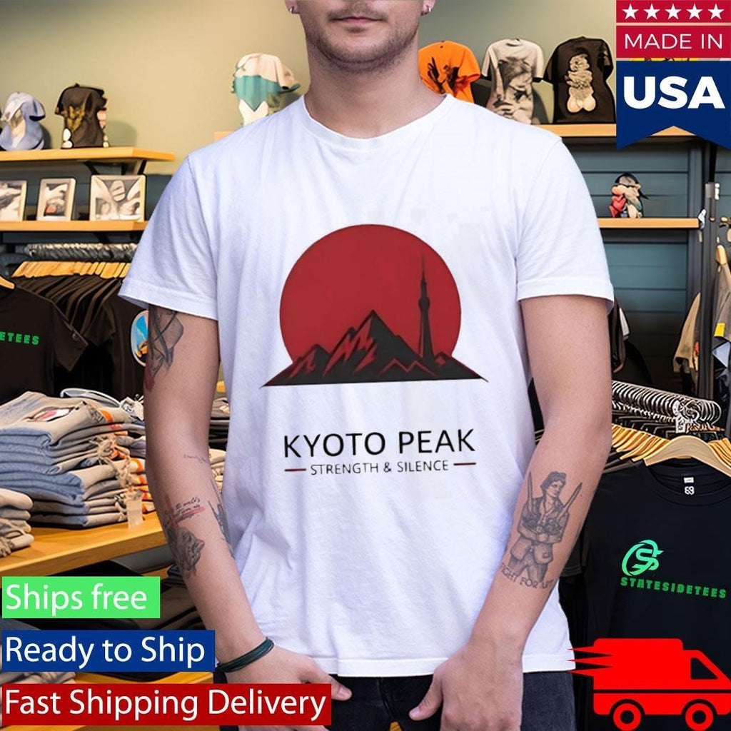 Kyoto Peak Strength And Silence Shirt