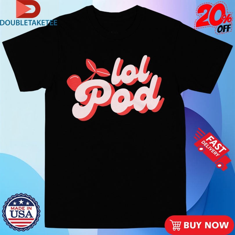 Official  LOL Podcast Cherry Logo Shirts