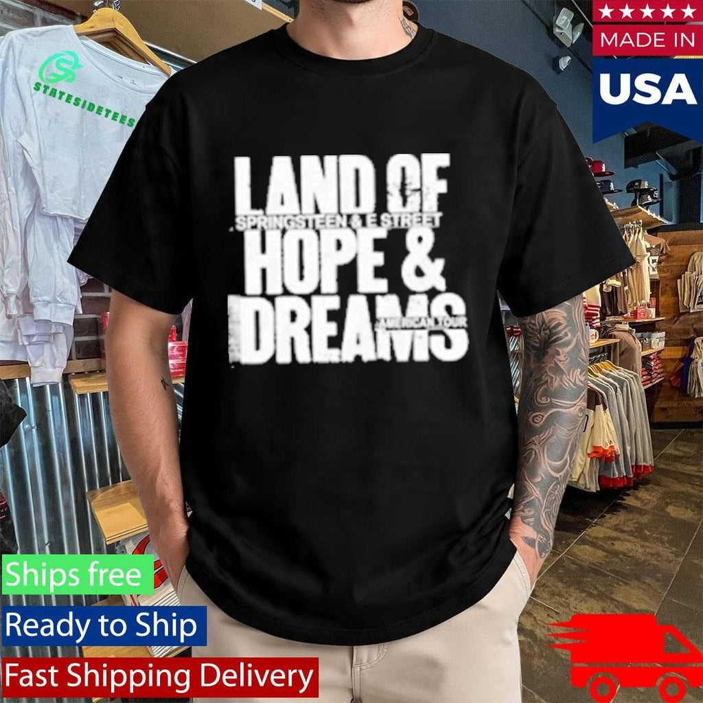 Land Of Springsteen & The E Street Hope And Dream American Tour Shirt