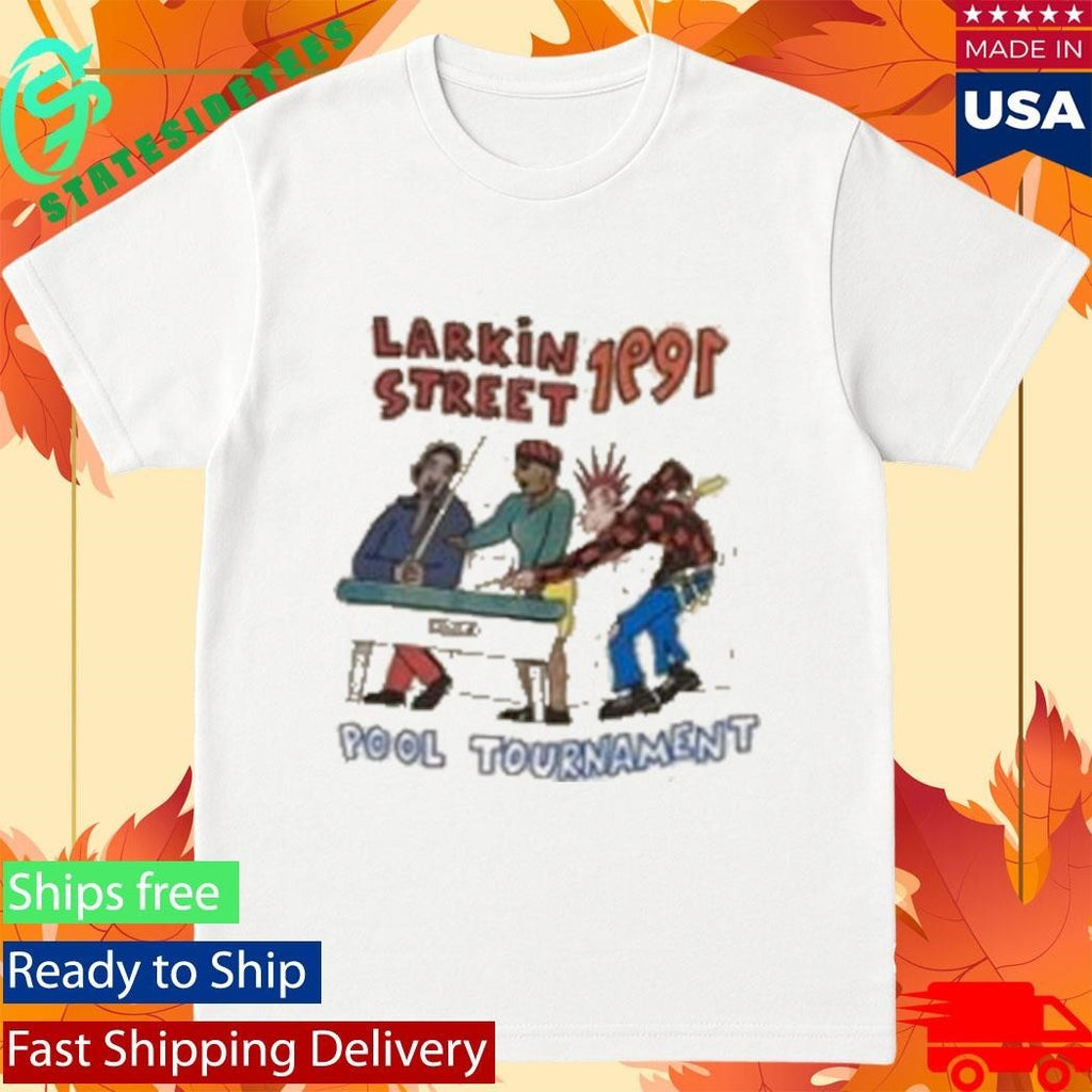 Larkin Street Pool Tournament ’91 Shirt