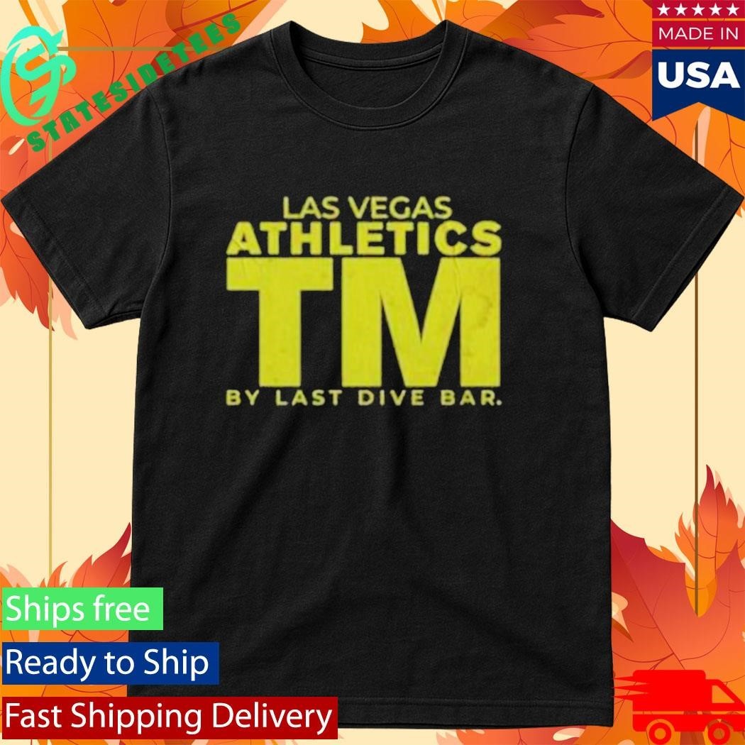 Las Vegas Athletics By Tm Last Dive Bar Shirt