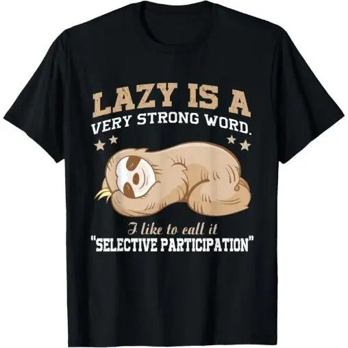 Lazy Is A Very Strong Word Sloth Gift T-Shirt for men woman T-Shirt Made in USA Hoodie, Sweatshirt | DripVista.com