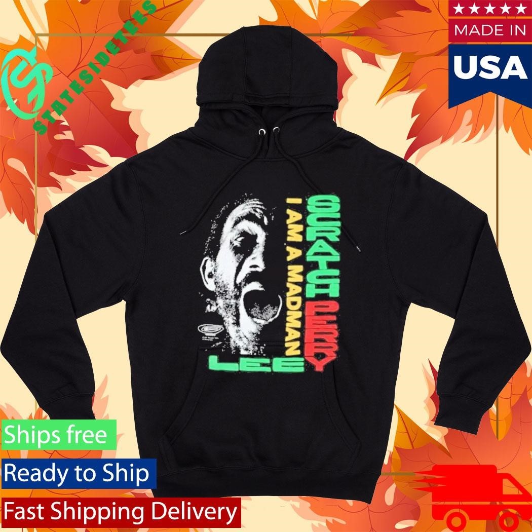 Lee Scratch Perry I Am A Madman Shirt