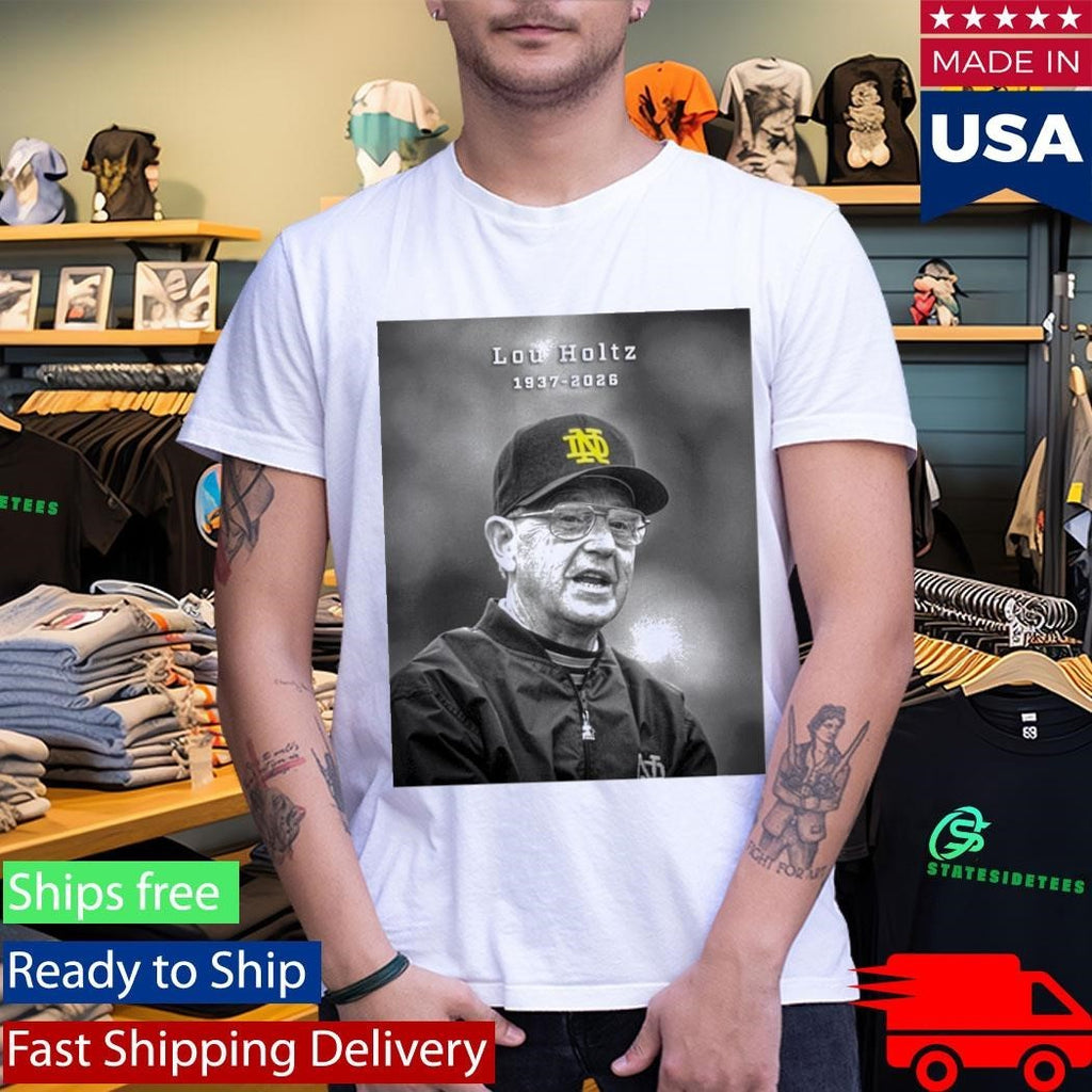 Legendary Notre Dame Coach Lou Holtz 1937-2026 Shirt