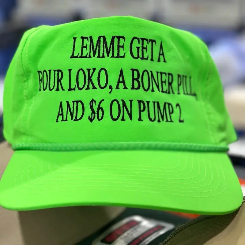 Lemme get a FOUR LOKO a boner pill, and $6 on pump 2 custom embroidered SnapBack T-Shirts, Hoodie, Sweatshirt | DripVista.com