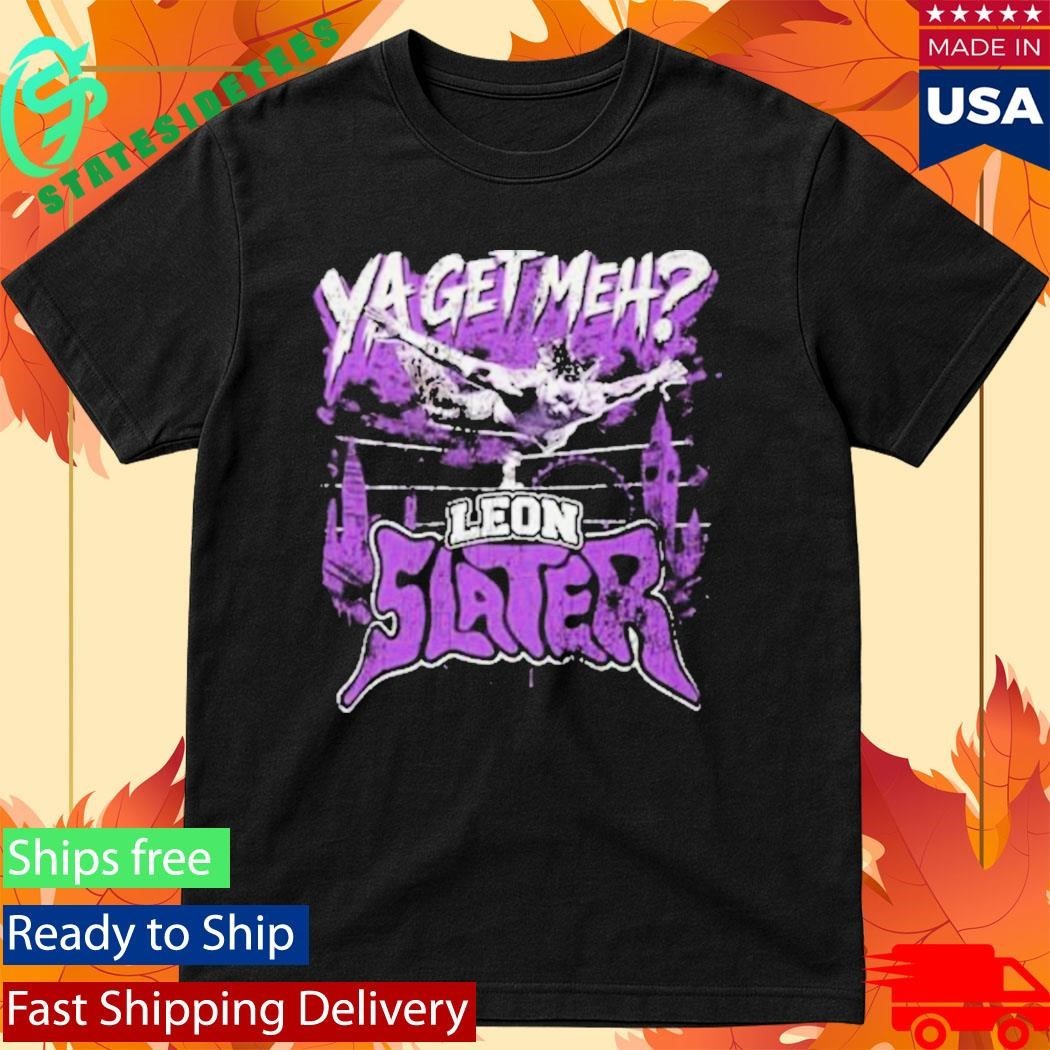 Leon Slater Ya Get Meh T-Shirt