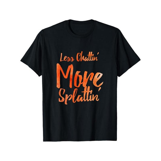 Less Chattin' More Splattin' With Orange Letters T-shirt Comfortable, Casual Short Sleeve, Daily Wear, All Season, Black, Men Made in USA