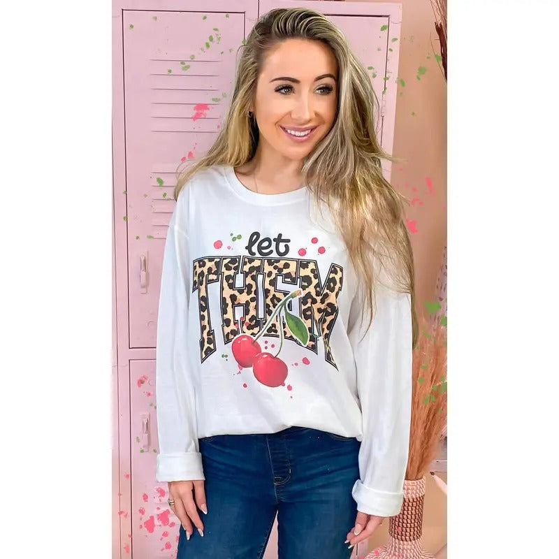 Let Them Cherries Graphic Long Sleeve T-Shirt Hoodie, Sweatshirt | DripVista.com