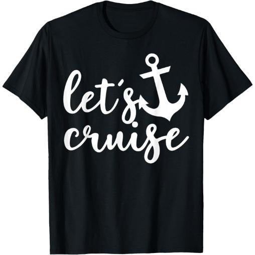 Let's Cruise Family Vacation Couples Anchor Boat T-Shirt Made in USA Hoodie, Sweatshirt | DripVista.com