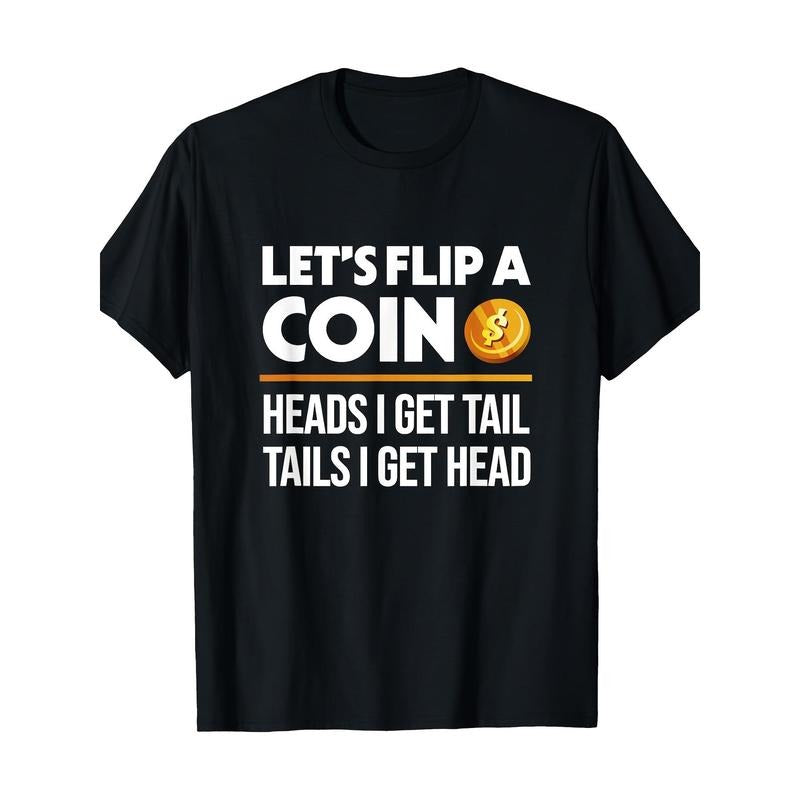 Let's Flip A Coin Funny Dirty Joke T-Shirt-100% Cotton -220g made in usa Hoodie, Sweatshirt | DripVista.com