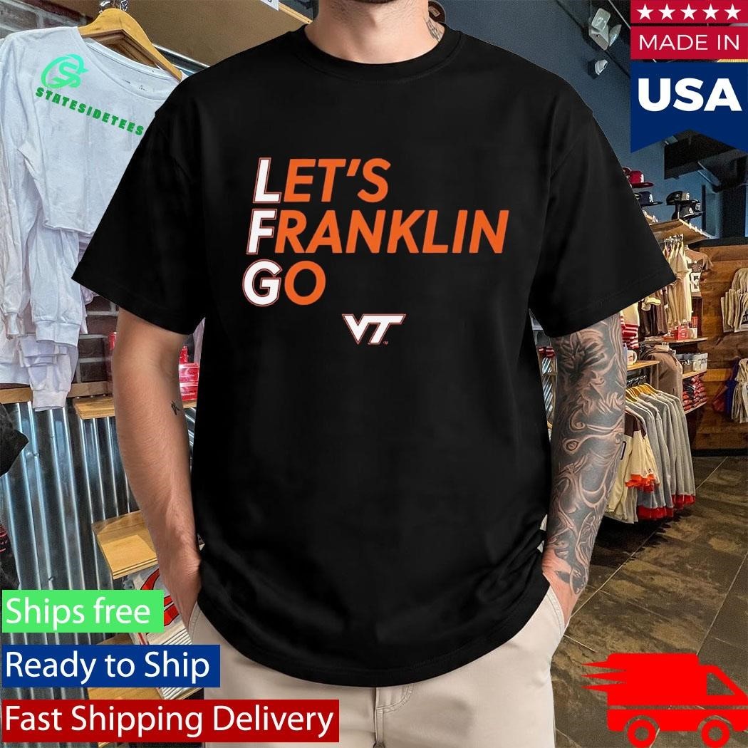 Let’s Franklin Go Shirt