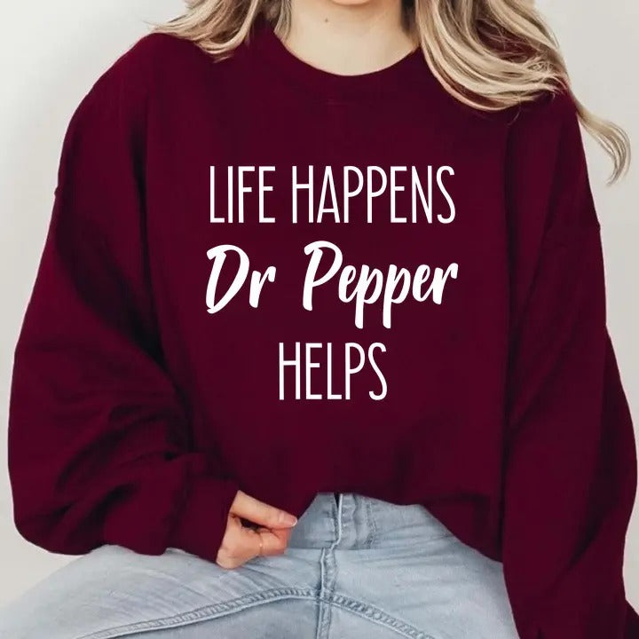 Life Happens - Dr Pepper Helps Soda Lover, Funny Gift For Dr Pepper Lover, Dr Pepper Mother Day