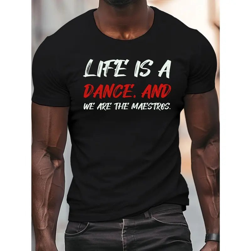 Life is a Dance" Men's Casual T-Shirt - Crew Neck, Short Sleeve, Lightweight & Comfy Cotton Top for Summer Made in USA