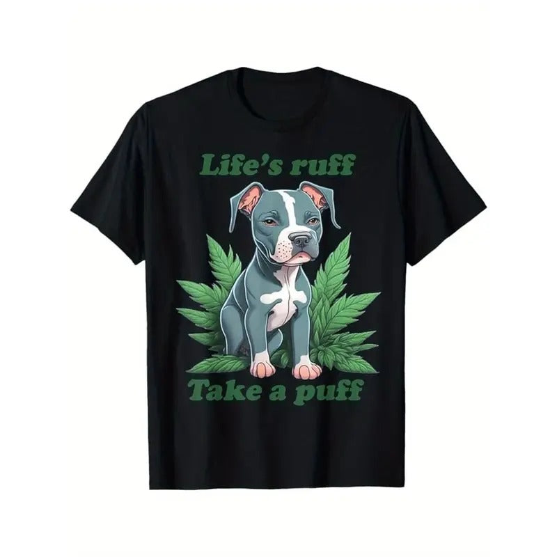 Life's Ruff Take A Puff Pitbull Weed T-Shirt, Black, 100% Cotton, Gift for Men Dad Friends, S-XXXL Made in USA