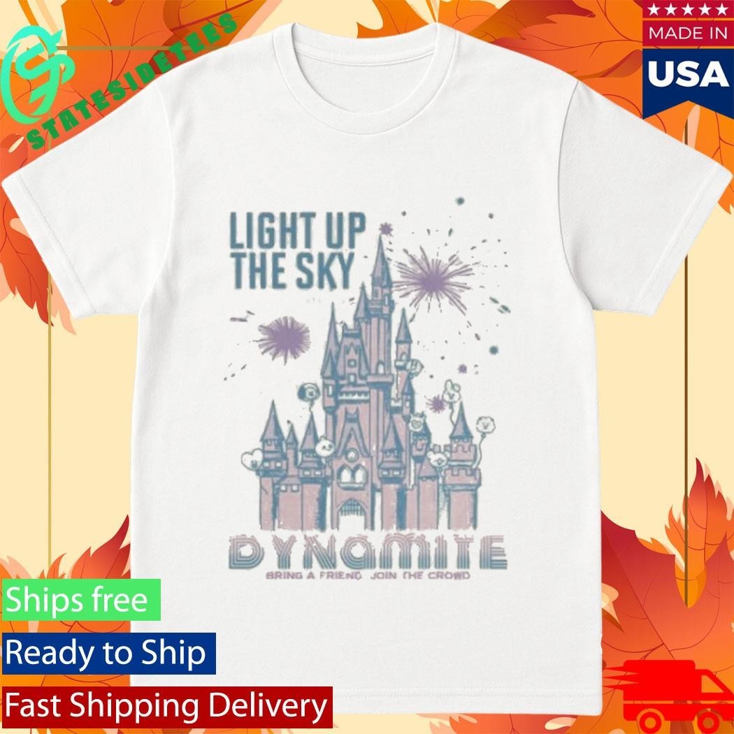 Light Up The Sky Dynamite Bring A Friend Join The Crown Shirt