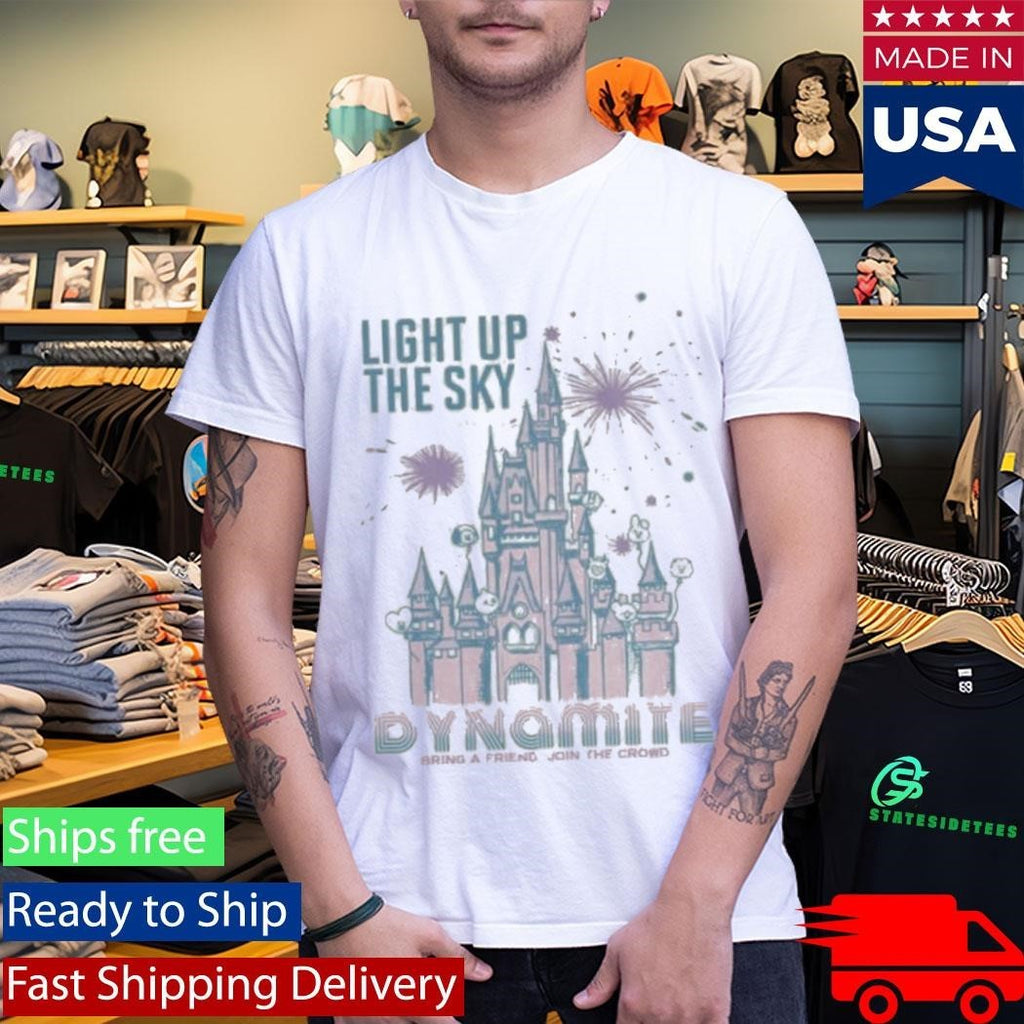 Light Up The Sky Dynamite Bring A Friend Join The Crown Shirt