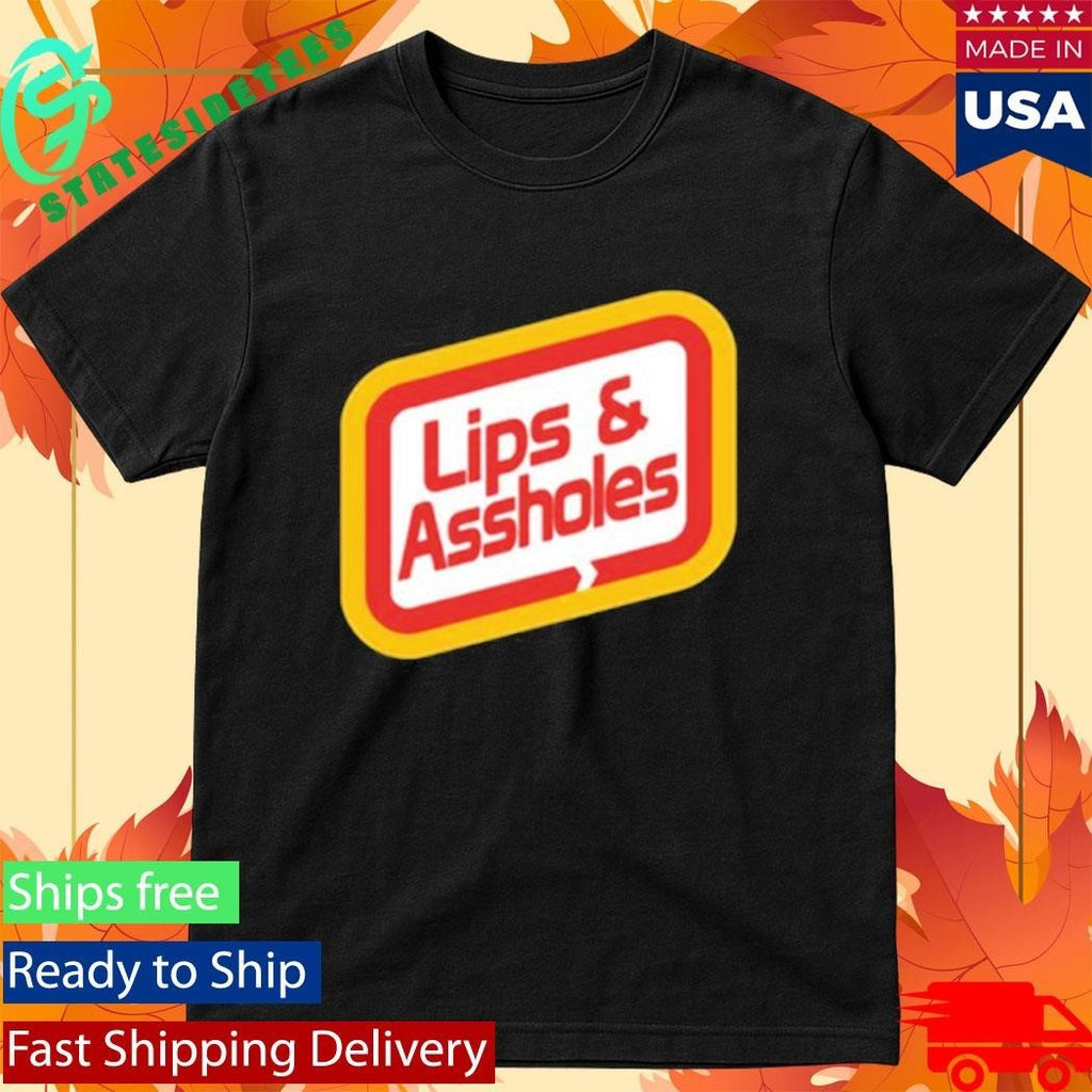 Lips & Assholes Shirt