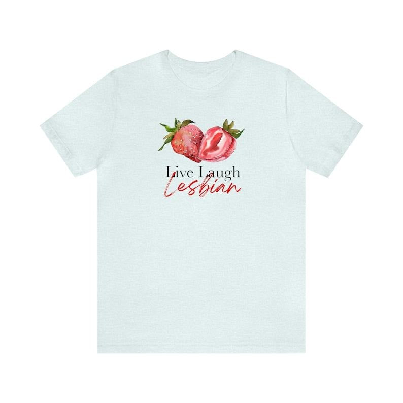 Live Laugh Lesbian shirt | lesbian shirt | strawberry cottagecore lesbian | fruity shirt | queer | femme lesbian | butch...