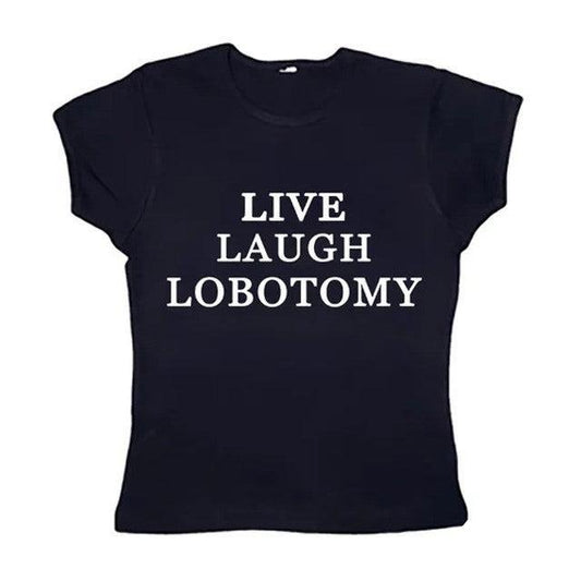 Live Laugh Lobotomy Baby Tee, Funny Y2k Top Women Streetwear, Goth Short Sleeve Emo Girls Tops, Emo Scene 2000s Clothes, 2000 tops, Women Fitted T-Shirt