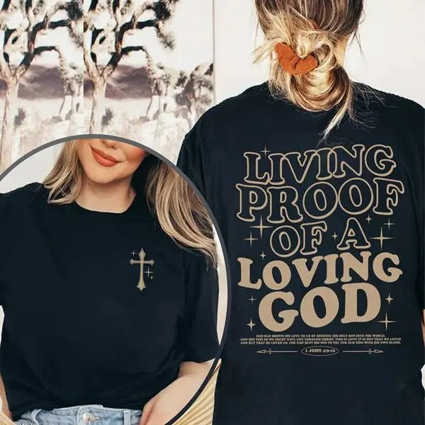 Living Proof Of A Loving God Shirt Aesthetic Christian Shirt Bible Verse shirt Religious Shirt, Jesus Shirt Christian Gift
