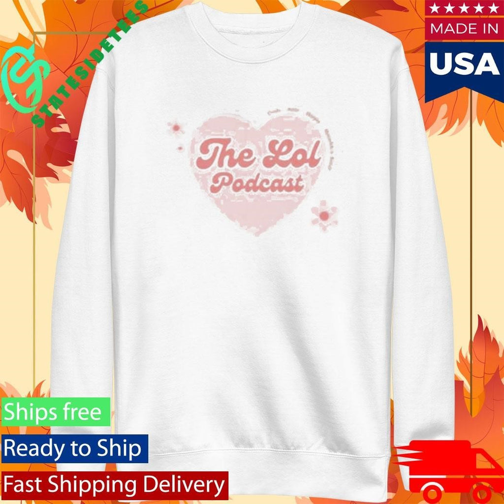 Lol Podcast Heart Shirt