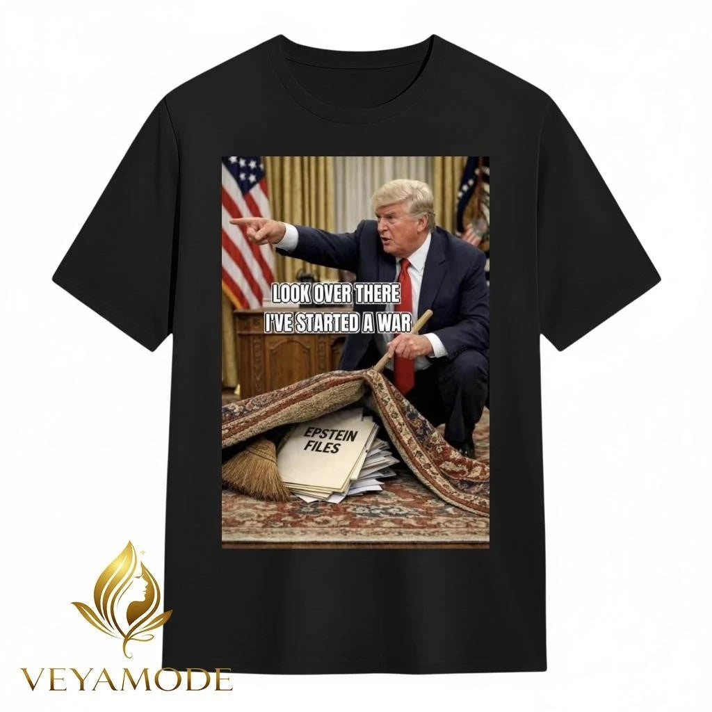 Look over there I’ve started a war Epstein Files Trump tee