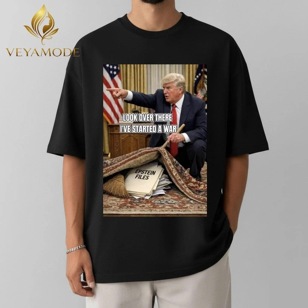 Look over there I’ve started a war Epstein Files Trump tee