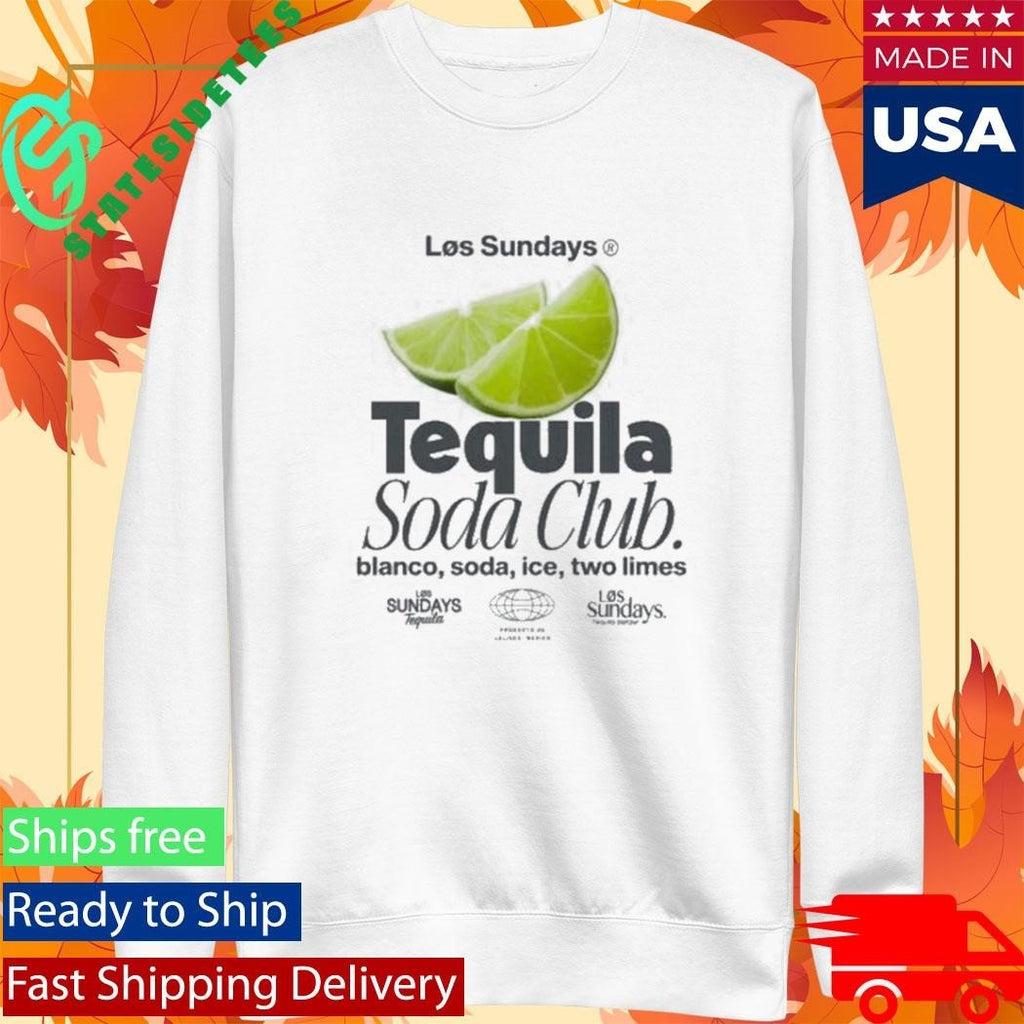 Los Sundays Tequila The Tequila Soda Club Shirt