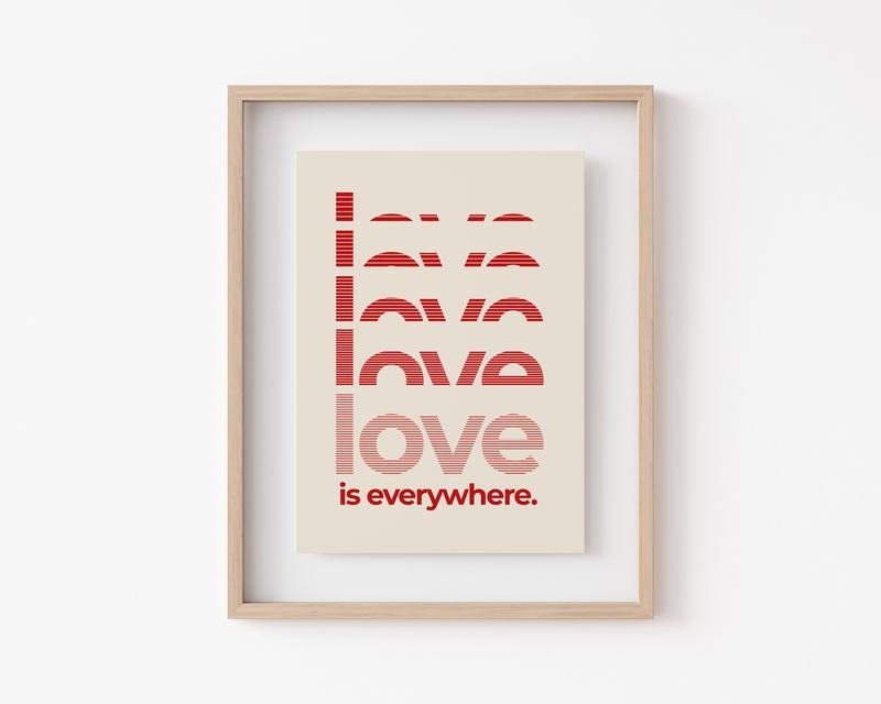 Love Is Everywhere Print, Valentine Decor, Trendy Wall Art, Aesthetic Apartment Decor, Dorm Room Decor, Poster Prints No...