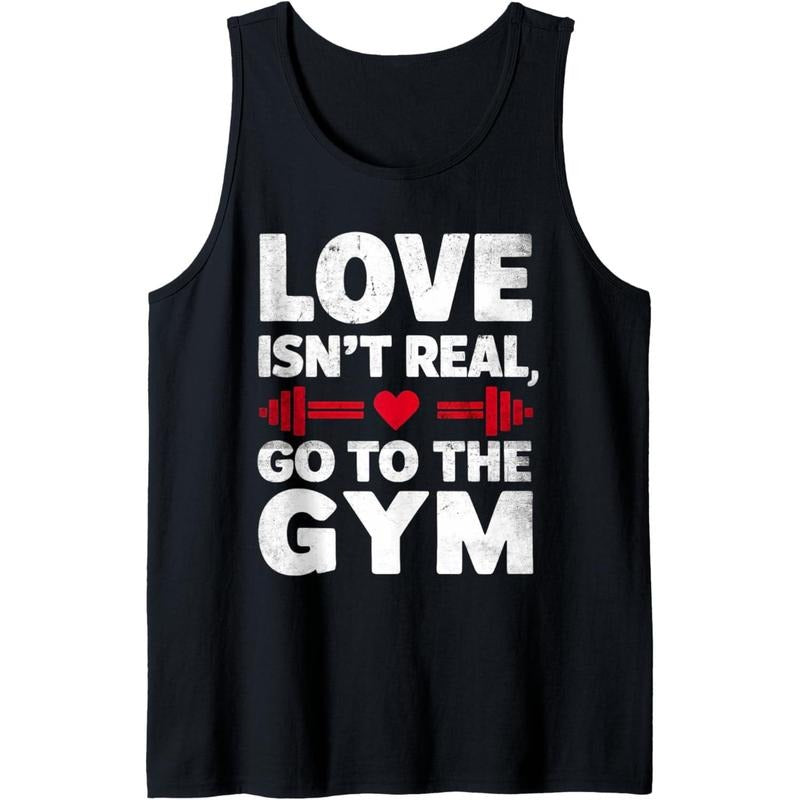 Love Isn't Real Go To Gym Funny Workout Tank Top made in usa T-Shirts, Hoodie, Sweatshirt | DripVista.com