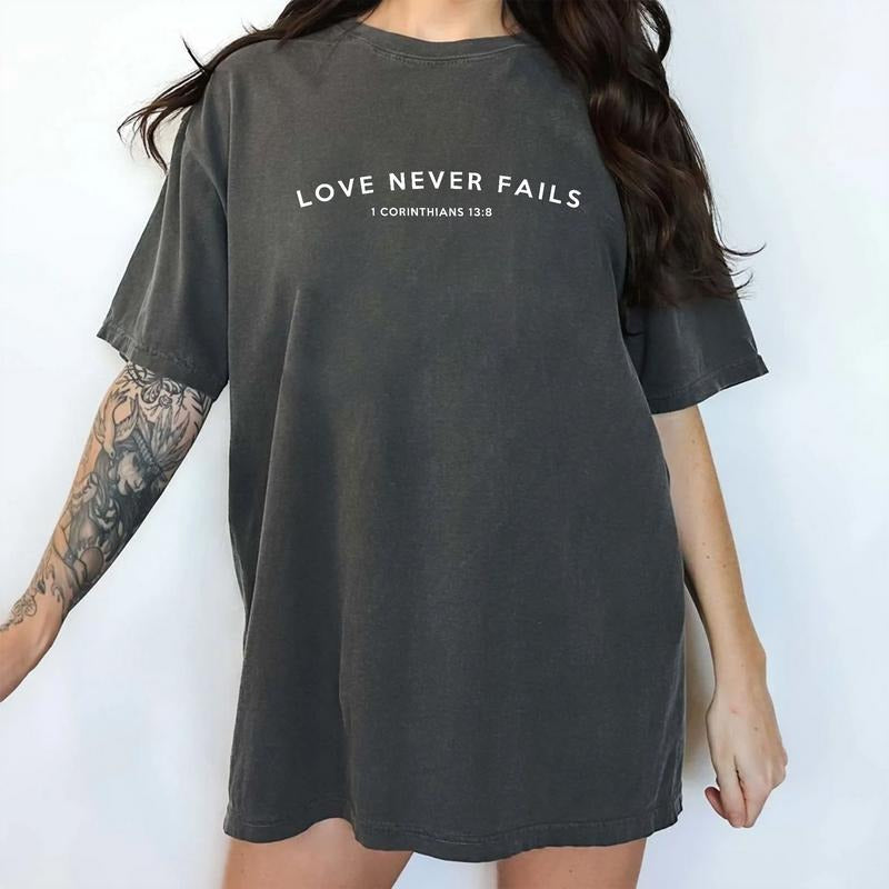 Love Never Fails Shirt, Christian Graphic Tee Women, Corinthians 13 Printed Bible Verse Women Tops, Spiritual T-shirt, Religious Comfy Oversized Graphic Tee, Gift For Christians, Tops For Women, Cotton Fabric Unisex Tee