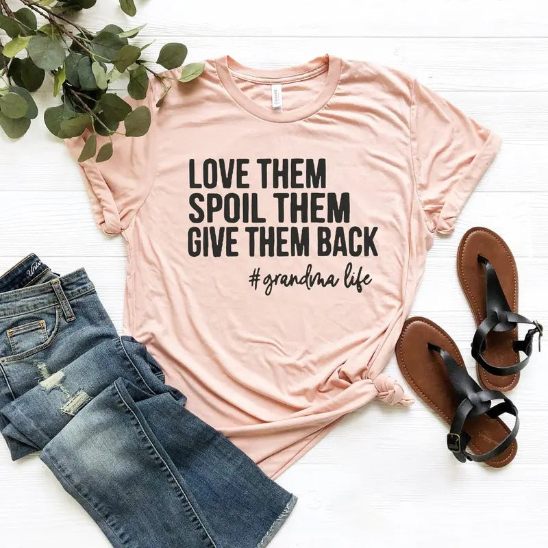 Love Them Spoil Them Give Them Back,Grandma Shirt ,Grandmother Shirt,Gifts Grandma Tshirt Hoodie, Sweatshirt | DripVista.com