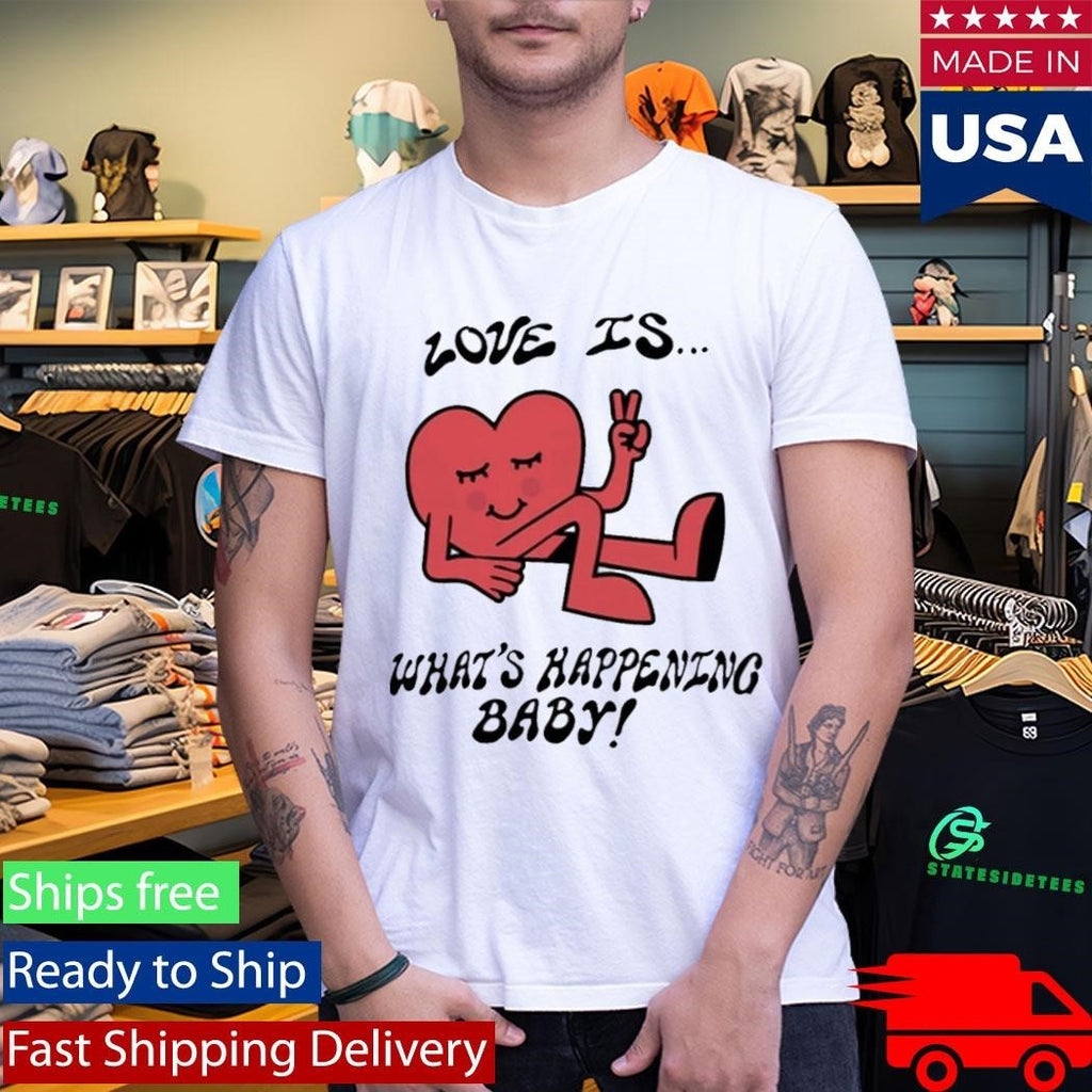 Love is What’s Happening Baby Shirt