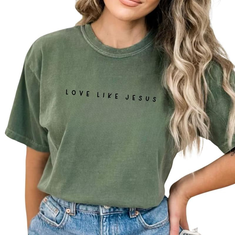 Love like Jesus Shirt, Christian Graphic Tee Women, Bible Verse Printed Women Tops, Unisex Christian Shirt, Jesus Is King Comfy Oversized Graphic Tee, Gift For Jesus Lover, Tops For Women, Womenswear Cotton Fabric Comfort Chic Style