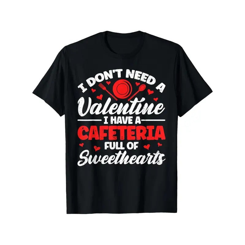 Lunch Lady Valentine Sweethearts Cafeteria Worker T-ShirtMens Casual Print Tee Shirt - 180g Fabric Weight 100% Pure Cotton S-XXXL Round Neck Men'S Valentines day T-shirtmade in usa