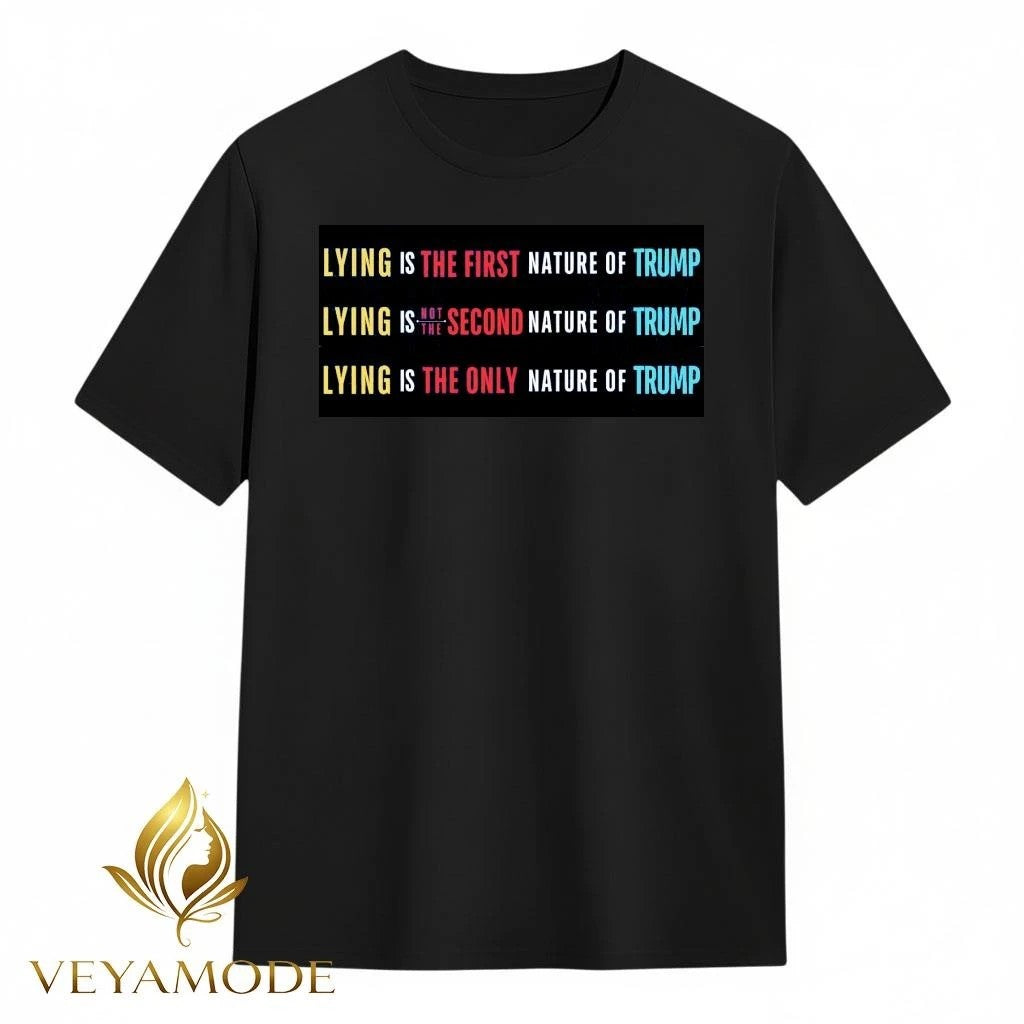 Lying is the first nature of Trump, not the second ,the only tee